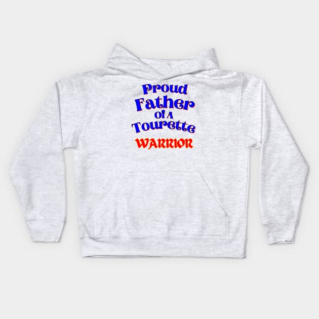 Tourette Warrior Proud Father Kids Hoodie by chiinta